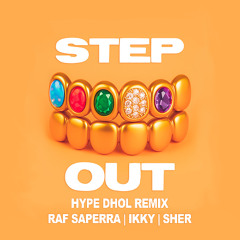 Step Out (Hype Dhol Remix) - Raf Saperra | Ikky | Sher