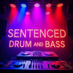 Sentenced To Drum And Bass!!!