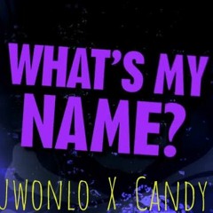 What's My Name ft. Candy bleakz