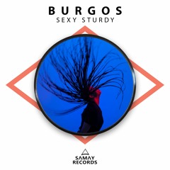 Burgos - Sexy Sturdy (SAMAY RECORDS)