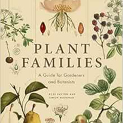 [Get] EPUB 💌 Plant Families: A Guide for Gardeners and Botanists by Ross Bayton,Simo