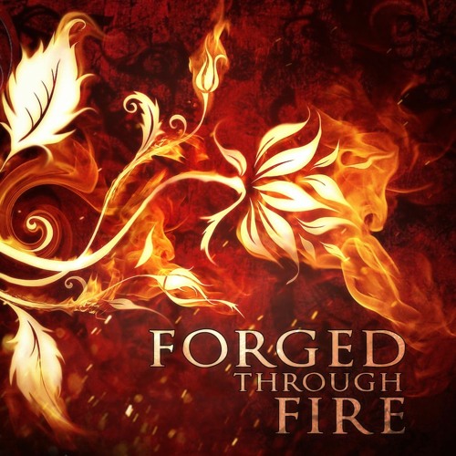 Forged Through Fire