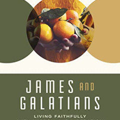 [FREE] EPUB 📪 James and Galatians: Living Faithfully with Wisdom and Liberation (New