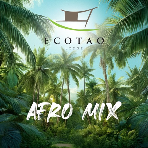 ECOTAO LODGE AFRO MIX by DJ.LEOMEO