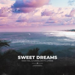 Max Fail & Kanslor - Sweet Dreams (ft. LYNNE)