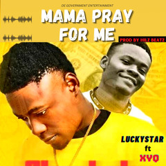 Mama Pray For Me (feat. Xyq)