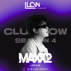 2025 CLUB LOW Mixset 01 : MAXX2
