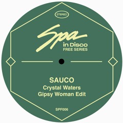 Spa In Disco - Crystal Waters - Gypsy Woman  (SAUCO EDIT) **BANDCAMP FREE DOWNLOAD**