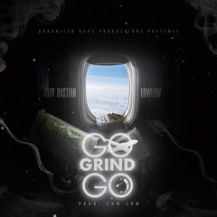 Jody Bastian Ft. Low Low - Go Grind Go(Prod.Low Low)