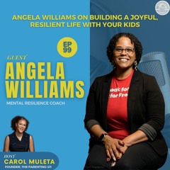 Angela Williams on Building a Joyful, Resilient Life with Your Kids