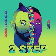 2 Step (Vato's Dirty House Edit) [feat. Doctor]