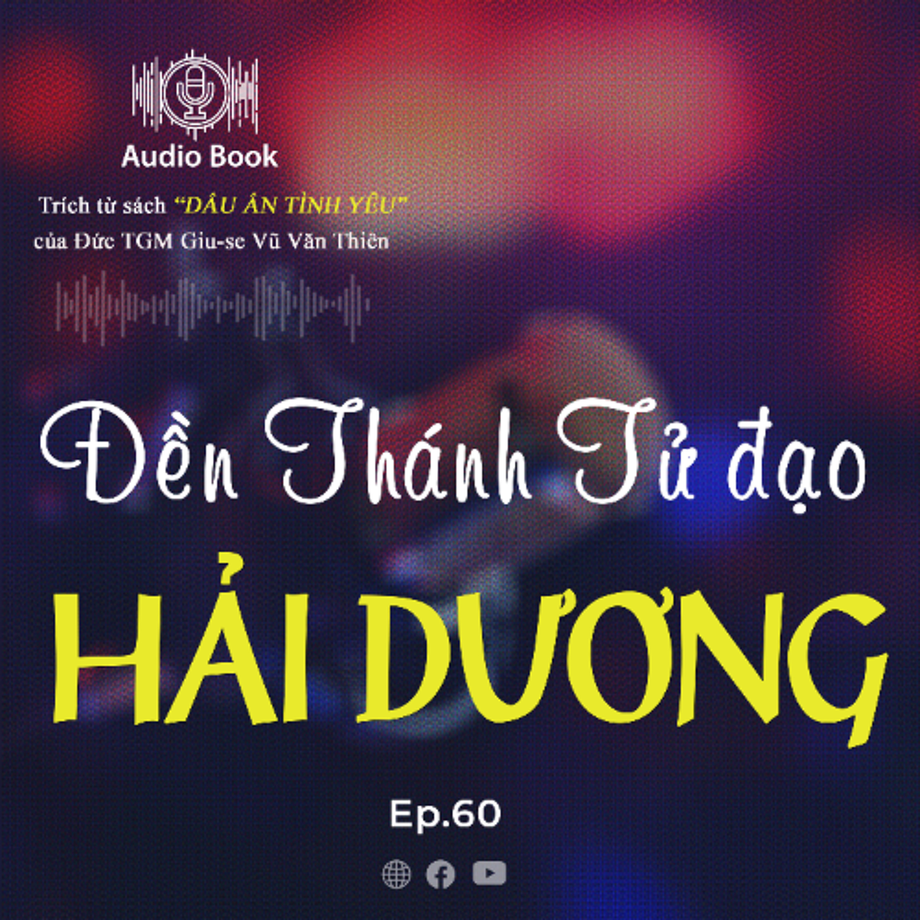AudioBook Số 60 – Đền Thánh Tử Đạo Hải Dương