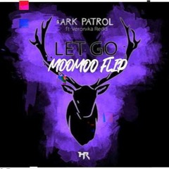 ARK PATROL - LET GO (MOOMOO FLIP)