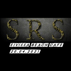 Eivissa Beach Cafe | SRS Guest Mix | 20.04.2021