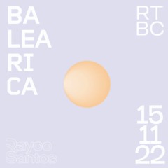 Rayco Santos @ RTBC meets BALEARICA RADIO (15.11.2022)