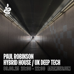 Paul Robinson - Hybrid House & UK Deep Tech - AAJA Radio - Channel 1 : 09/08/25