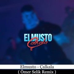 Elmusto - Çalkala ( Ömer Selik Remix ) İnanmam Aşka Aşk Kucakta