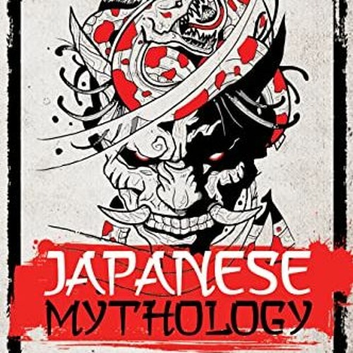 View EPUB KINDLE PDF EBOOK Japanese Mythology: A fascinating introduction to Japanese