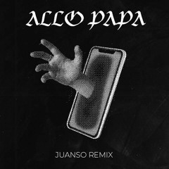 GreatGadjo x Juanso - Allo Papa (Juanso Remix)