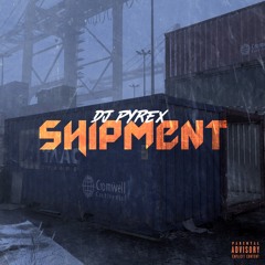 Shipment - DJ PYREX (Rap Mix 2020)
