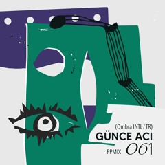 Play Pal Mix 061: Günce Aci (Ombra International / TR)