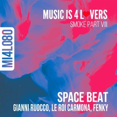 Gianni Ruocco, Le Roi Carmona, Fenky - Space Beat (Original Mix) [Music is 4 Lovers] [MI4L.com]