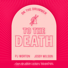 To The Death (feat. PJ Morton)