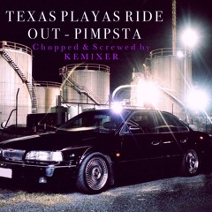 Texas Playas Ride Out - Pimpsta (chopped and screwed) X DJ BIGOUNCE