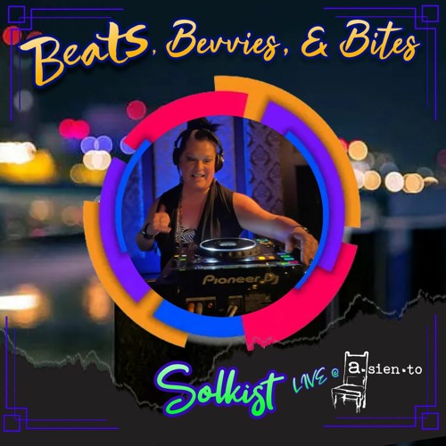 Bass Tech House- Beats, Bevvies, & Bites LIVE @AsientoSF