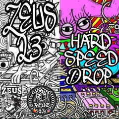 HARD SPEED DROP 11# - ZEUS 23 podcast (WELCOME TO HELL)