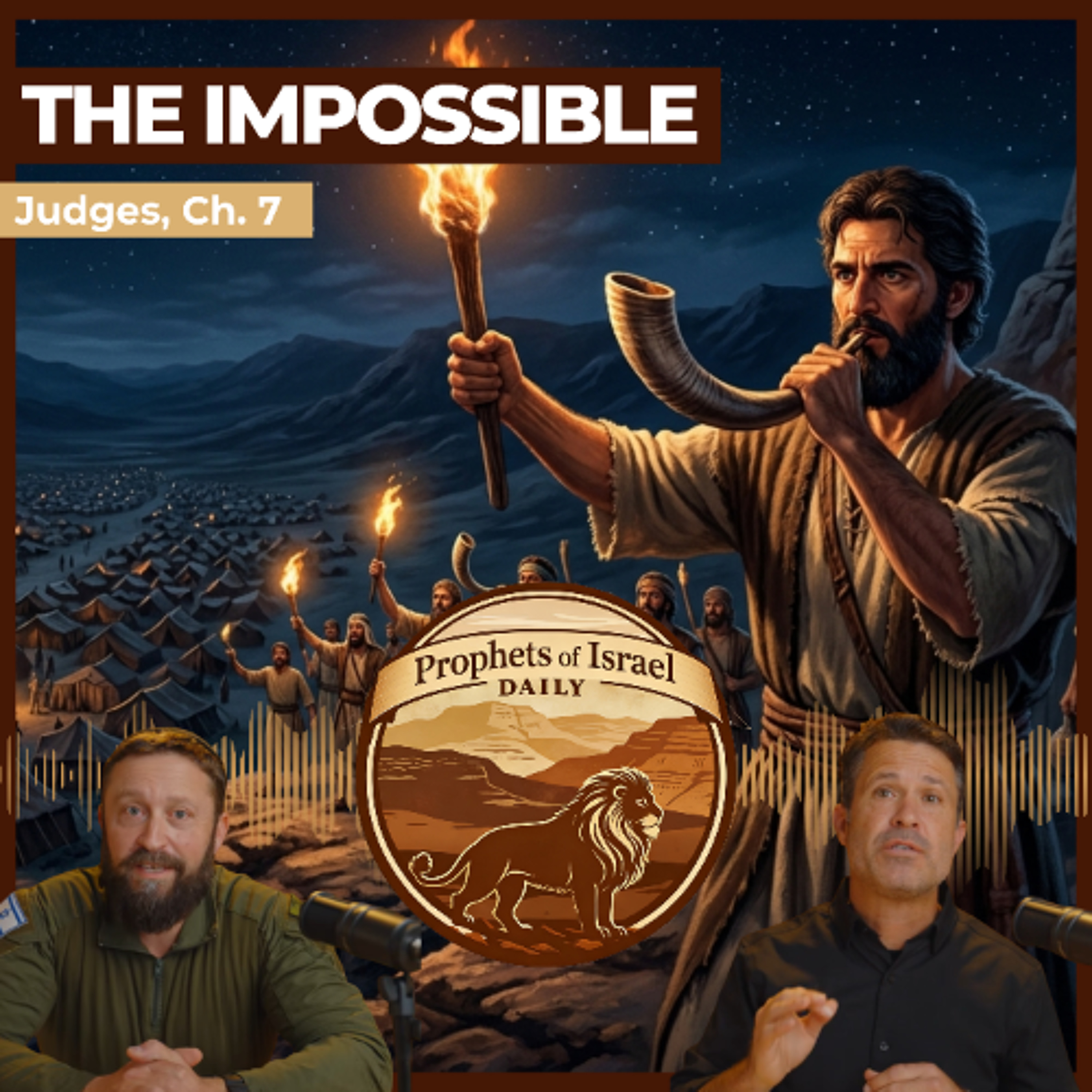 Judges, Chapter 7 - The Impossible | Prophets of Israel Daily