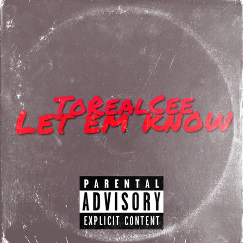 ToRealCee - Let em Know