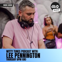 Witty Tunes Podcast #022 with: Lee Pennington