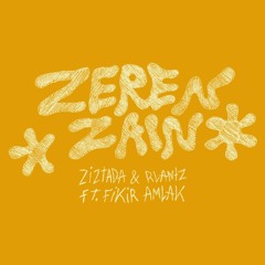 Ziztada & Rlantz Ft. Fikir Amlak - Zeren Zain - 01 Zeren Zain