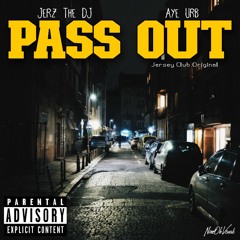 Pass Out - Jerz The DJ Ft. Aye Urb