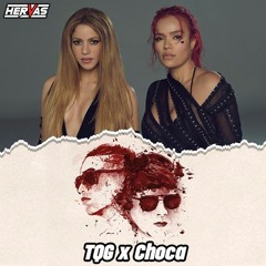 TQG x Choca (Hervas Mashup) | KAROL G, Shakira, Plan B