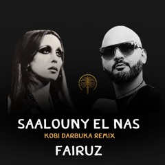 Fairuz- Saalouny El Nas (Kobi Darbuka Afro House Remix) [free extanded]