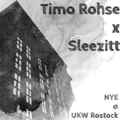 TimoRohse x Sleezitt - NYE at UKW Rostock