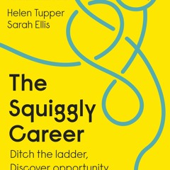 [Read] Online The Squiggly Career BY : Helen Tupper & Sarah Ellis
