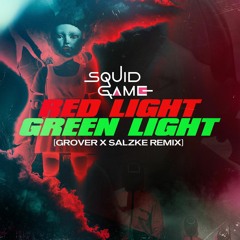 Red Light Green Light (GROVER x SALZKE Remix) [Free Download]