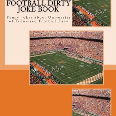 ❤read✔ Tennessee Football Dirty Joke Book (Football Jokes)