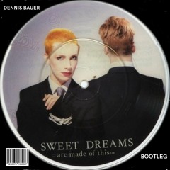 Eurythmics - Sweet Dreams (DENNIS BAUER RAVE BOOTLEG)