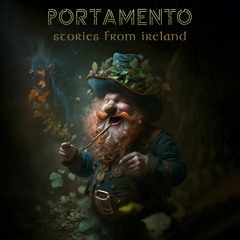 Portamento - Stories from Ireland (Irish Pub Mashup)>>Free Download<<
