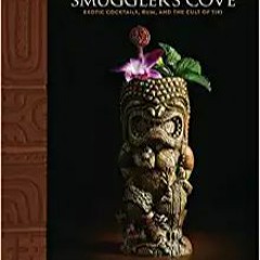 P.D.F.❤️DOWNLOAD⚡️ Smuggler's Cove: Exotic Cocktails, Rum, and the Cult of Tiki Full Ebook