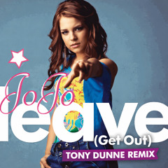 JoJo - Leave (Get Out) (Tony Dunne Remix) FREE DOWNLOAD
