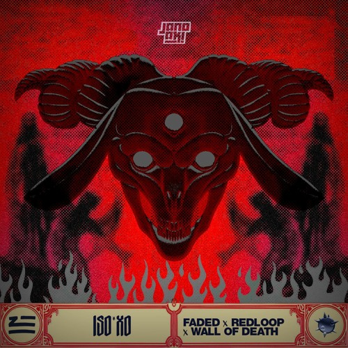 REDLOOP vs. Faded vs. Wall Of Death (ISOxo Edit)