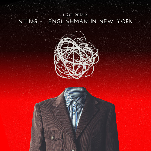Stream Sting - Englishman In New York (L2O Remix)(FILTERD+