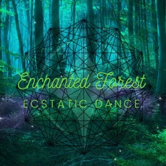 Enchanted Forest Ecstatic Dance
