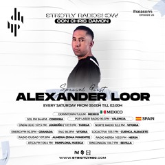 Strictly Radio Show (Season4 Ep26 Mixed & Hosted By Chris Damon - Special Guest Alexander Loor)