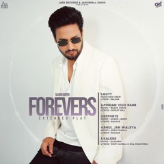 Forevers (EP) Sajjan Adeeb | Kalere | Bhul Jan Waliye | Efforts | Pindan Vich Rab | Gutt